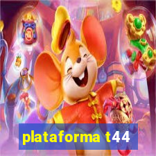 plataforma t44